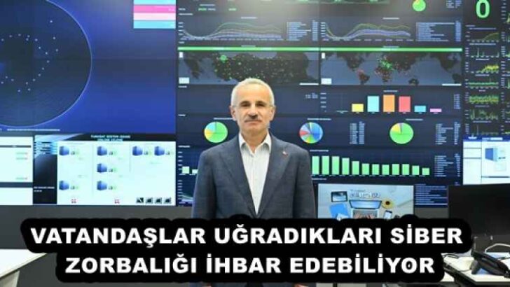 VATANDAŞLAR UĞRADIKLARI SİBER ZORBALIĞI İHBAR EDEBİLİYOR