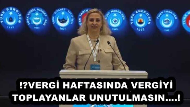‼️VERGİ HAFTASINDA VERGİYİ TOPLAYANLAR UNUTULMASIN….!