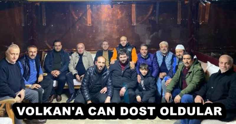 VOLKAN'A CAN DOST OLDULAR