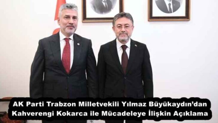 AK Parti Trabzon Milletvekili Yılmaz Büyükaydın’dan Kahverengi Kokarca ile Mücadeleye İlişkin Açıklama