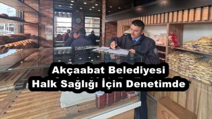 Akçaabat Belediyesi Halk Sağlığı İçin Denetimde