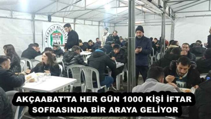AKÇAABAT’TA HER GÜN 1000 KİŞİ İFTAR SOFRASINDA BİR ARAYA GELİYOR
