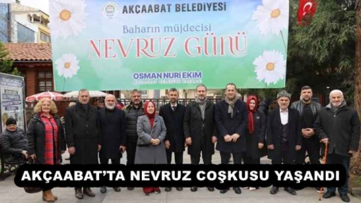 AKÇAABAT’TA NEVRUZ COŞKUSU YAŞANDI