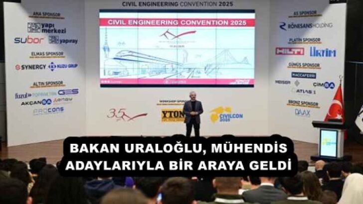 BAKAN URALOĞLU, MÜHENDİS ADAYLARIYLA BİR ARAYA GELDİ