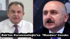 Bak’tan Karaismailoğlu’na  “Mandacı’ Cevabı: