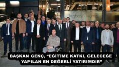 BAŞKAN GENÇ, “EĞİTİME KATKI, GELECEĞE YAPILAN EN DEĞERLİ YATIRIMDIR”