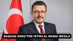 BAŞKAN GENÇ’TEN İSTİKLAL MARŞI MESAJI