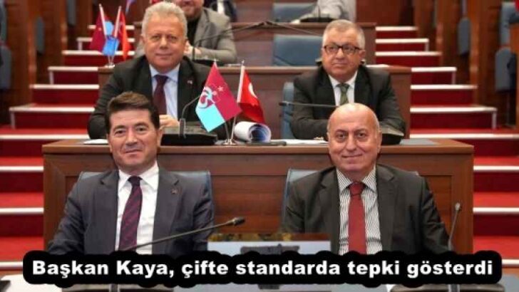 Başkan Kaya, çifte standarda tepki gösterdi