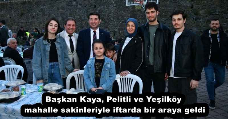 baskan_kaya_pelitli_ve_yesilkoy_mahalle_sakinleriyle_iftarda_bir_araya_geldi_h52344_1b2a5 Başkan Kaya, Pelitli ve Yeşilköy mahalle sakinleriyle iftarda bir araya geldi