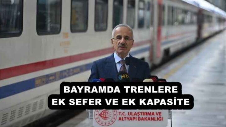 BAYRAMDA TRENLERE EK SEFER VE EK KAPASİTE 