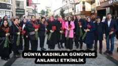 DÜNYA KADINLAR GÜNÜ’NDE ANLAMLI ETKİNLİK