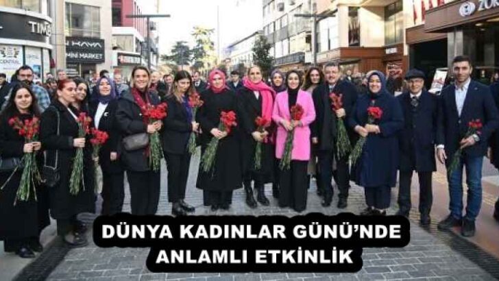 DÜNYA KADINLAR GÜNÜ’NDE ANLAMLI ETKİNLİK