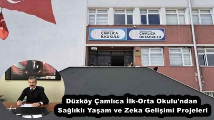 Düzköy Çamlıca İlk-Orta Okulu’ndan Sağlıklı Yaşam ve Zeka Gelişimi Projeleri