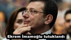 Ekrem İmamoğlu tutuklandı