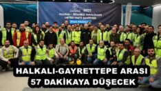 HALKALI-GAYRETTEPE ARASI 57 DAKİKAYA DÜŞECEK