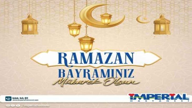 İMPERİAL HASTANESİ RAMAZAN BAYRAMI MESAJI