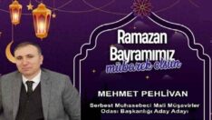 MEHMET PEHLİVAN RAMAZAN BAYRAMI MESAJI