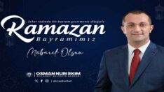 OSMAN NURİ EKİM RAMAZAN BAYRAMI MESAJI