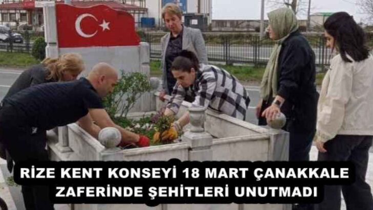 RİZE KENT KONSEYİ 18 MART ÇANAKKALE ZAFERİNDE ŞEHİTLERİ UNUTMADI