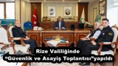 Rize Valiliğinde “Güvenlik ve Asayiş Toplantısı”yapıldı