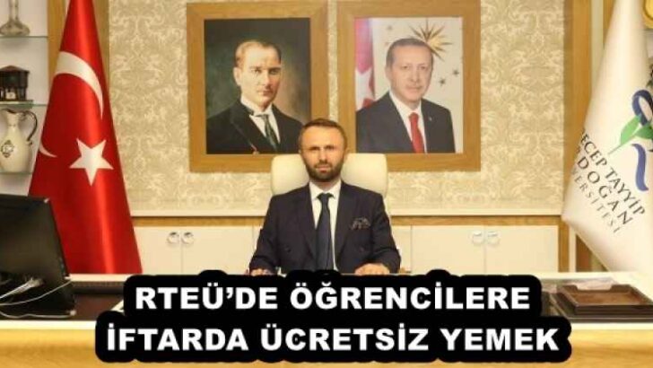 RTEÜ’DE ÖĞRENCİLERE İFTARDA ÜCRETSİZ YEMEK