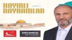 ŞAKİR ŞAHİNTAŞ RAMAZAN BAYRAMI MESAJI