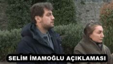 SELİM İMAMOĞLU AÇIKLAMASI
