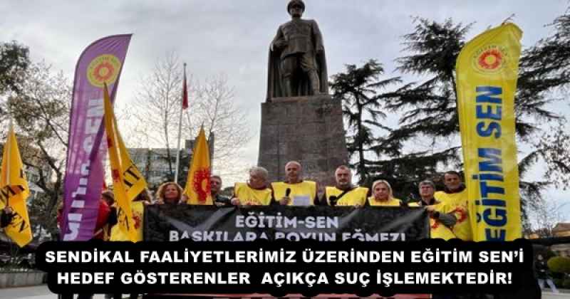 sendikal_faaliyetlerimiz_uzerinden_egitim_seni_hedef_gosterenler_acikca_suc_islemektedir_h52343_af6a9 SENDİKAL FAALİYETLERİMİZ ÜZERİNDEN EĞİTİM SEN’İ HEDEF GÖSTERENLER AÇIKÇA SUÇ İŞLEMEKTEDİR!