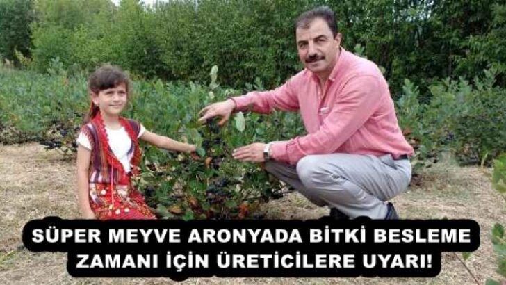 SÜPER MEYVE ARONYADA BİTKİ BESLEME ZAMANI İÇİN ÜRETİCİLERE UYARI!