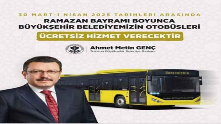 TRABZON’DA BAYRAMDA OTOBÜSLER ÜCRETSİZ OLACAK