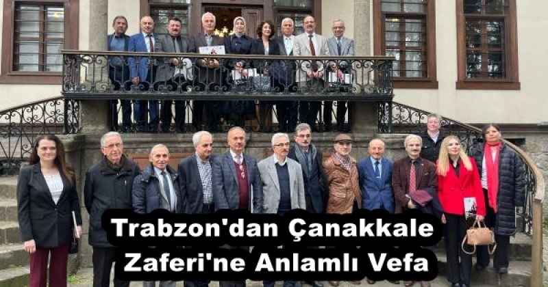 trabzon_dan_canakkale_zaferi_ne_anlamli_vefa_h52157_bcbc8 Trabzon'dan Çanakkale Zaferi'ne Anlamlı Vefa