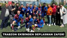 TRABZON EKİBİNDEN DEPLASMAN ZAFERİ