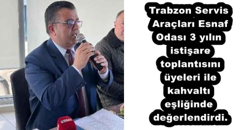 trabzon_servis_araclari_esnaf_odasi_3_yilin_istisare_toplantisini_uyeleri_ile_kahvalti_esliginde_degerlendirdi_h51839_a8e03 Trabzon Servis Araçları Esnaf Odası 3 yılın istişare toplantısını üyeleri ile kahvaltı eşliğinde değerlendirdi.