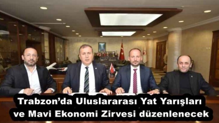 Trabzon’da Uluslararası Yat Yarışları ve Mavi Ekonomi Zirvesi düzenlenecek