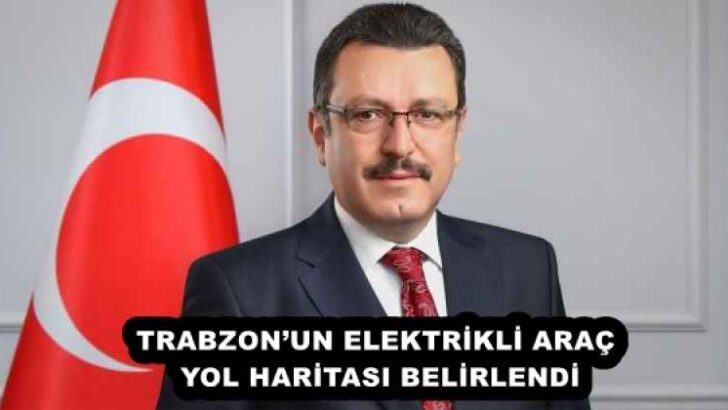 TRABZON’UN ELEKTRİKLİ ARAÇ YOL HARİTASI BELİRLENDİ
