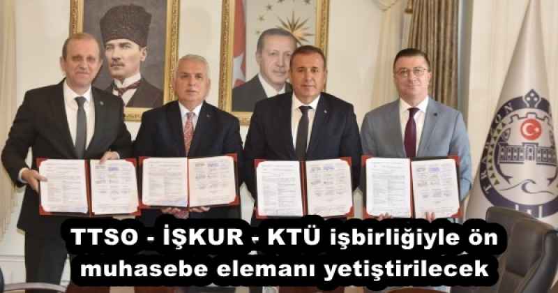 TTSO - İŞKUR - KTÜ işbirliğiyle ön muhasebe elemanı yetiştirilecek