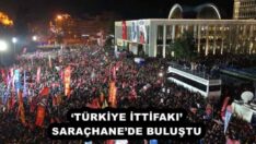‘TÜRKİYE İTTİFAKI’ SARAÇHANE’DE BULUŞTU