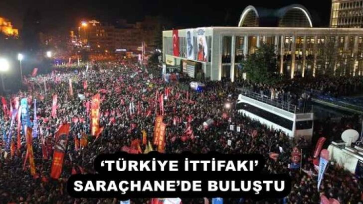 ‘TÜRKİYE İTTİFAKI’ SARAÇHANE’DE BULUŞTU