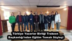 Türkiye Yazarlar Birliği Trabzon Başkanlığı’ndan Eğitim Temalı Söyleşi