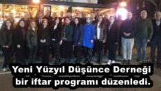 Yeni Yüzyıl Düşünce Derneği bir iftar programı düzenledi.
