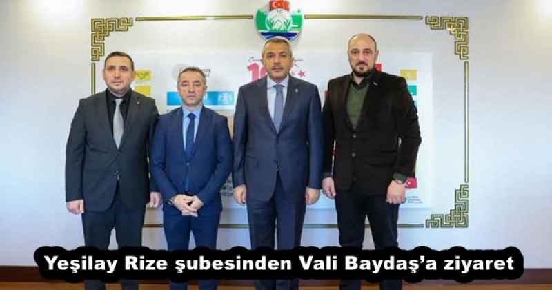 Yeşilay Rize şubesinden Vali Baydaş’a ziyaret
