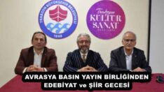 AVRASYA BASIN YAYIN BİRLİĞİNDEN EDEBİYAT ve ŞİİR GECESİ 