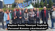 Başkan Deniz:”Emniyet Teşkilatı Personel Kanunu çıkarılmalıdır”