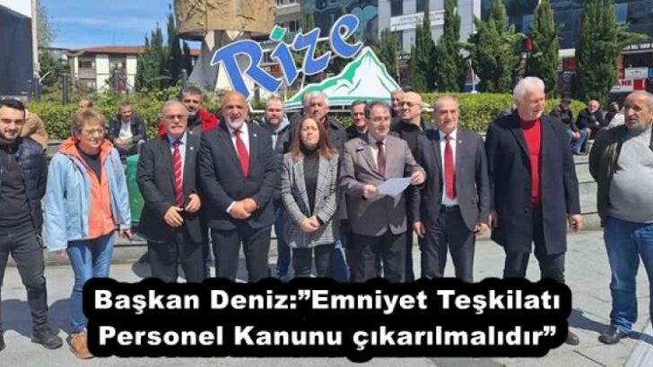 Başkan Deniz:”Emniyet Teşkilatı Personel Kanunu çıkarılmalıdır”