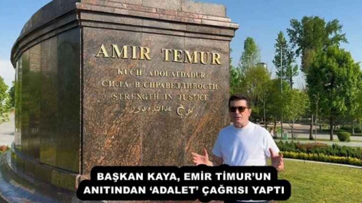 BAŞKAN KAYA, EMİR TİMUR’UN ANITINDAN ‘ADALET’ ÇAĞRISI YAPTI