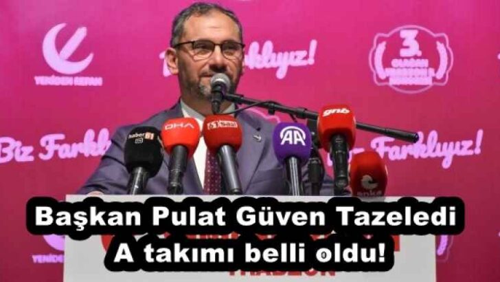 Başkan Pulat’ın A takımı belli oldu!