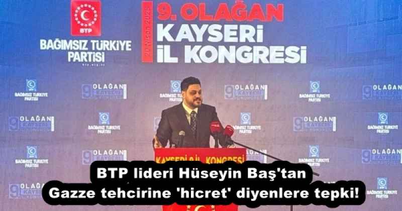 btp_lideri_huseyin_bas_tan_gazze_tehcirine_hicret_diyenlere_tepki_h52697_d40e4 BTP lideri Hüseyin Baş'tan Gazze tehcirine 'hicret' diyenlere tepki!