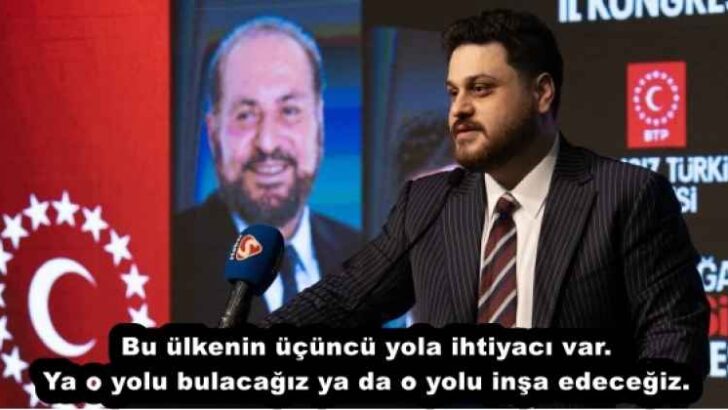 Bu ülkenin üçüncü yola ihtiyacı var. Ya o yolu bulacağız ya da o yolu inşa edeceğiz.