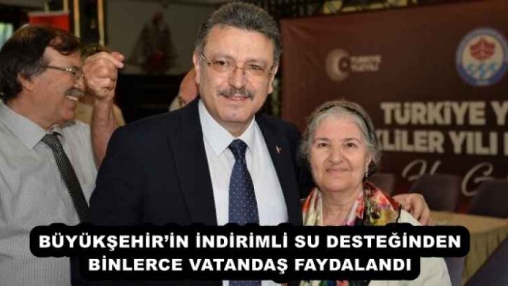 BÜYÜKŞEHİR’İN İNDİRİMLİ SU DESTEĞİNDEN BİNLERCE VATANDAŞ FAYDALANDI