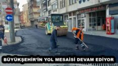 BÜYÜKŞEHİR’İN YOL MESAİSİ DEVAM EDİYOR